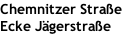 Chemnitzer Straße Ecke Jägerstraße